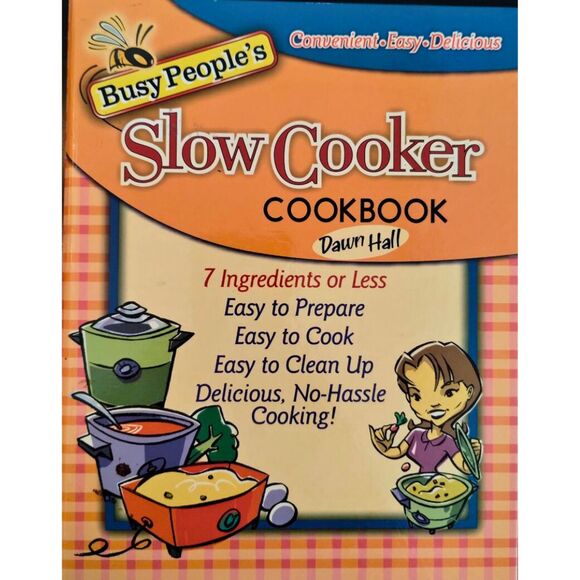 Busy People's Slow Cooker Cookbook by Dawn Hall (2003) - Picture 1 of 9
